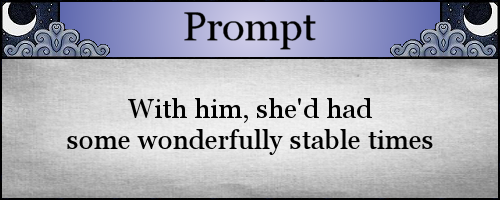 With him, she'd had some wonderfully stable times