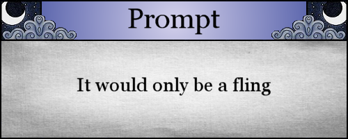 It would only be a fling