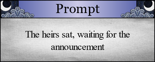 The heirs sat, waiting for the announcement