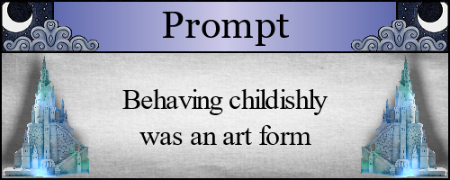 Behaving childishly was an art form