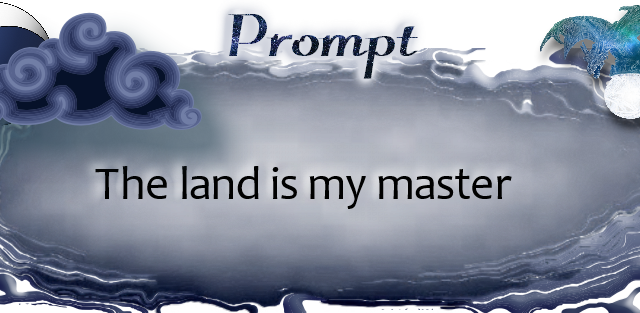 The land is my master