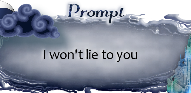 I won't lie to you