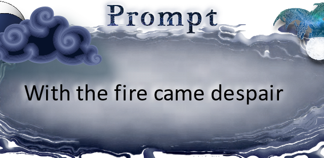 With the fire came despair