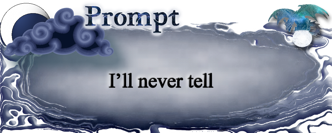 I'll never tell