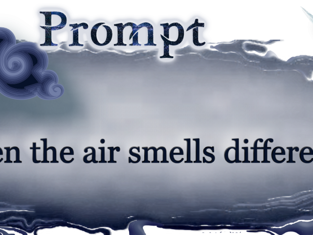 Even the air smells different