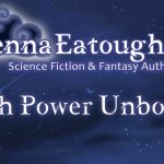 With Power Unbound Flash Fiction Story by Jenna Eatough