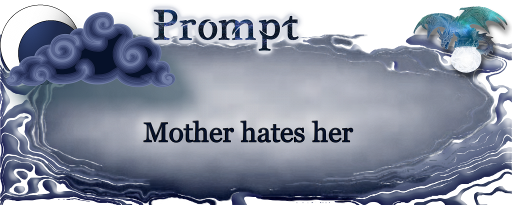 Word Prompt: Mother Hates Her