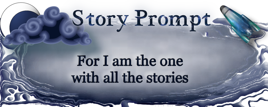 Author Jenna Eatough's Flash Fiction Story from Writing prompt: For I am the one with all the stories