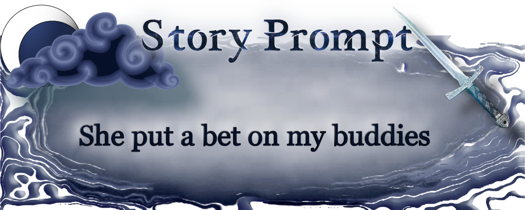 Author Jenna Eatough's Flash Fiction Story from writing prompt: She put a bet on my buddies