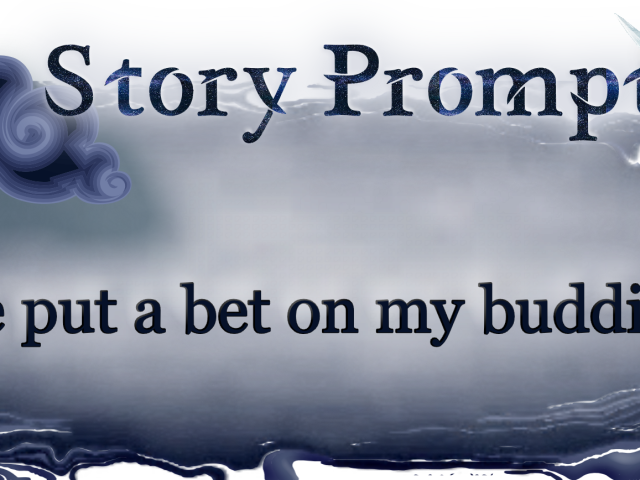 Author Jenna Eatough's Flash Fiction Story from writing prompt: She put a bet on my buddies