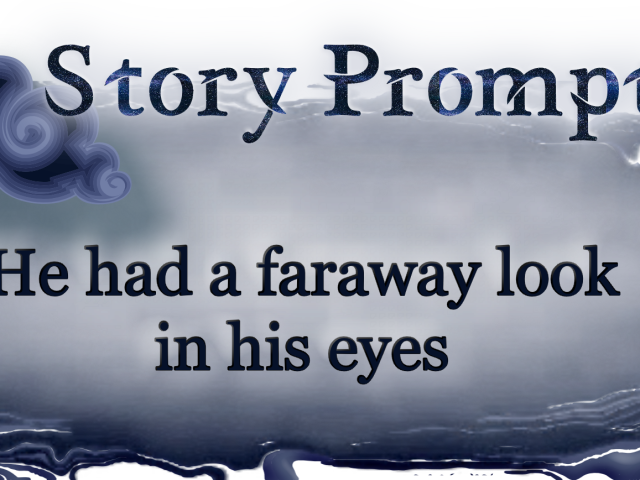 Author Jenna Eatough's Flash Fiction Story from writing prompt: He had a faraway look in his eyes