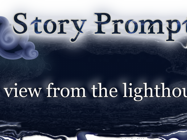 Author Jenna Eatough's Flash Fiction Story from writing prompt: The view from the lighthouse