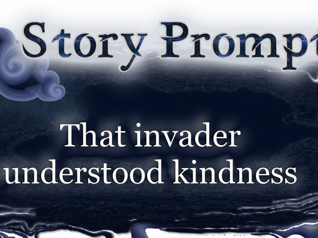 Author Jenna Eatough's Flash Fiction Story from writing prompt: That invader understood kindness