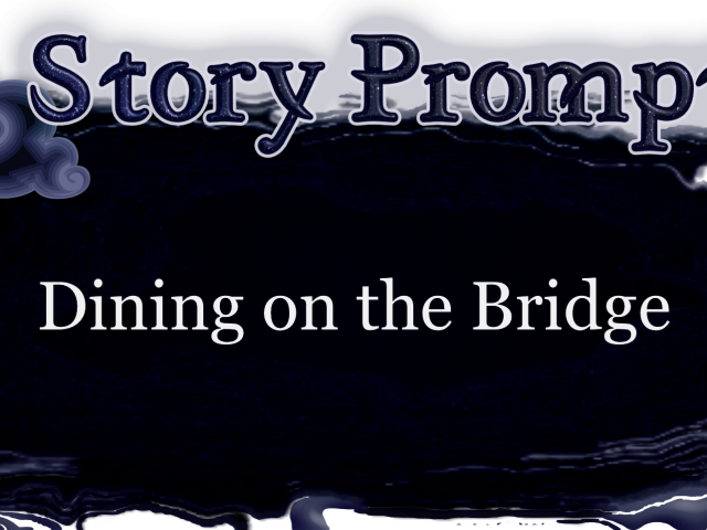 Author Jenna Eatough's Flash Fiction Story from writing prompt: Dining on the Bridge