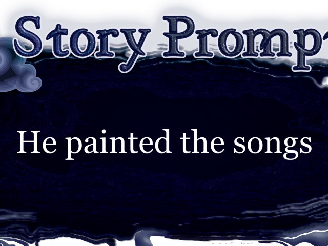 Author Jenna Eatough's Flash Fiction Story from writing prompt: He painted the songs