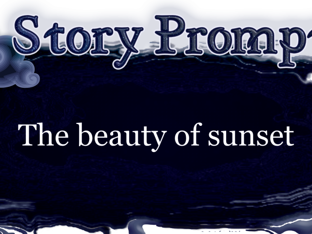 Author Jenna Eatough's Flash Fiction Story from writing prompt: The beauty of the sunset