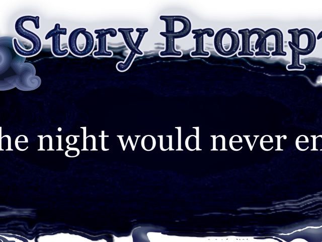 Author Jenna Eatough's Flash Fiction Story from writing prompt: The night would never end