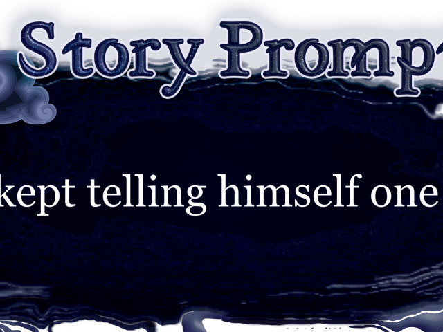 Author Jenna Eatough's Flash Fiction Story from writing prompt: He kept telling himself one day