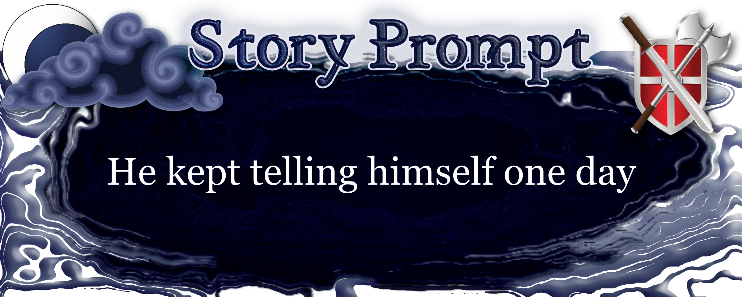 Author Jenna Eatough's Flash Fiction Story from writing prompt: He kept telling himself one day