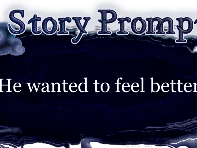 Author Jenna Eatough's Flash Fiction Story from writing prompt: He wanted to feel better