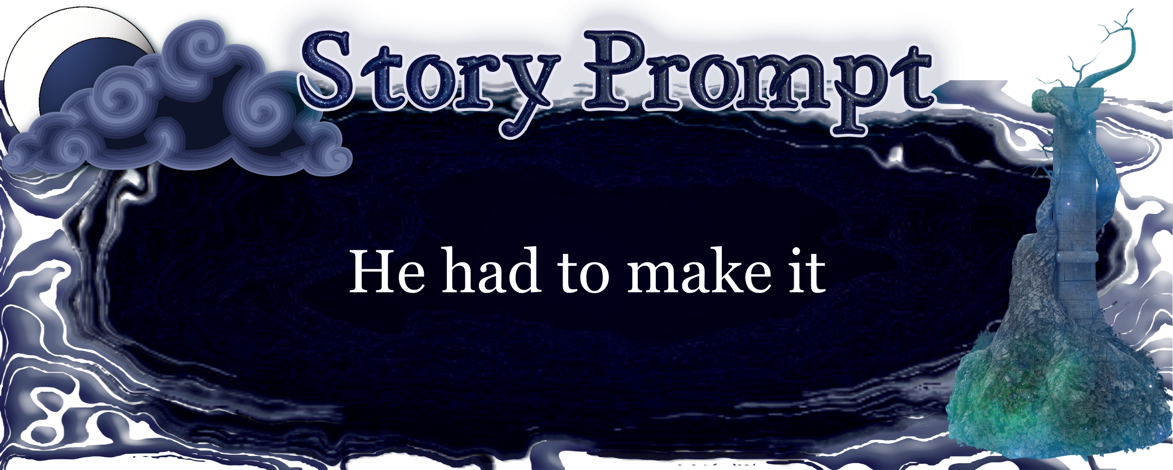 Author Jenna Eatough's Flash Fiction Story from writing prompt: He had to make it