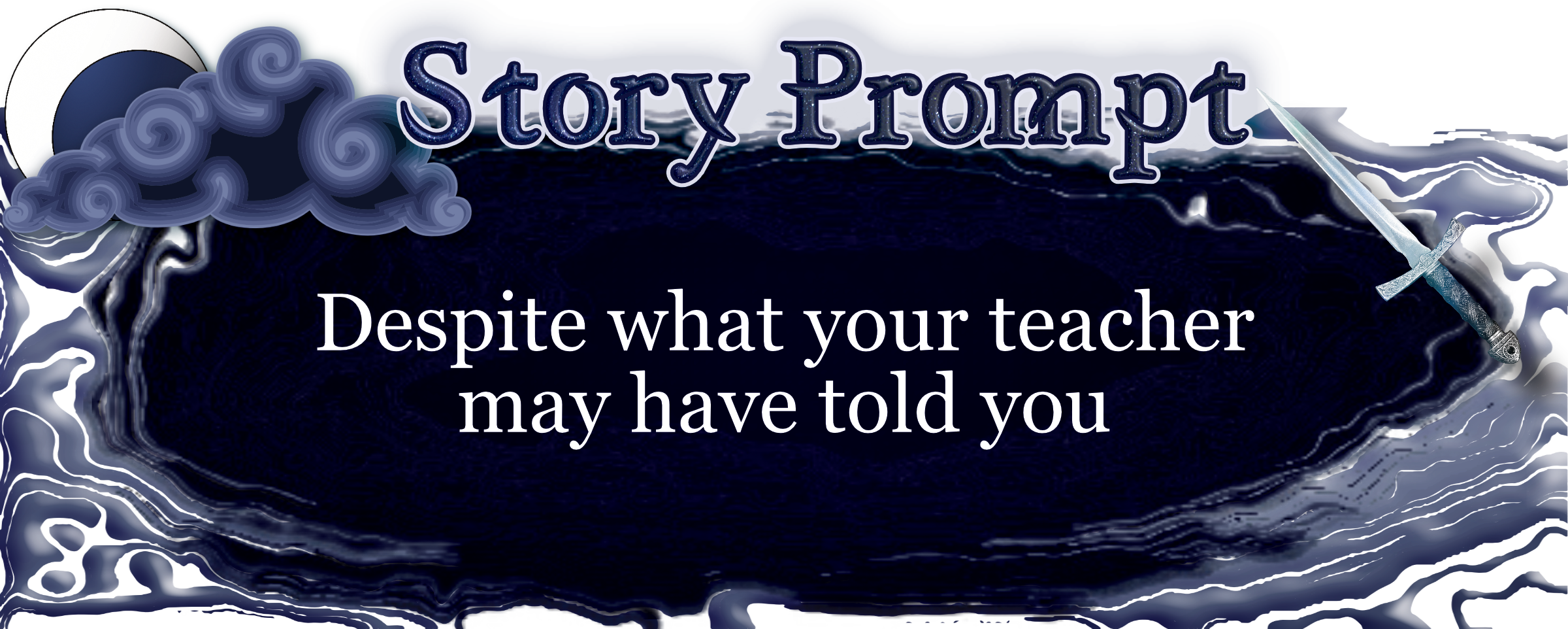 Author Jenna Eatough's Flash Fiction Story from writing prompt: Despite what your teacher may have told you
