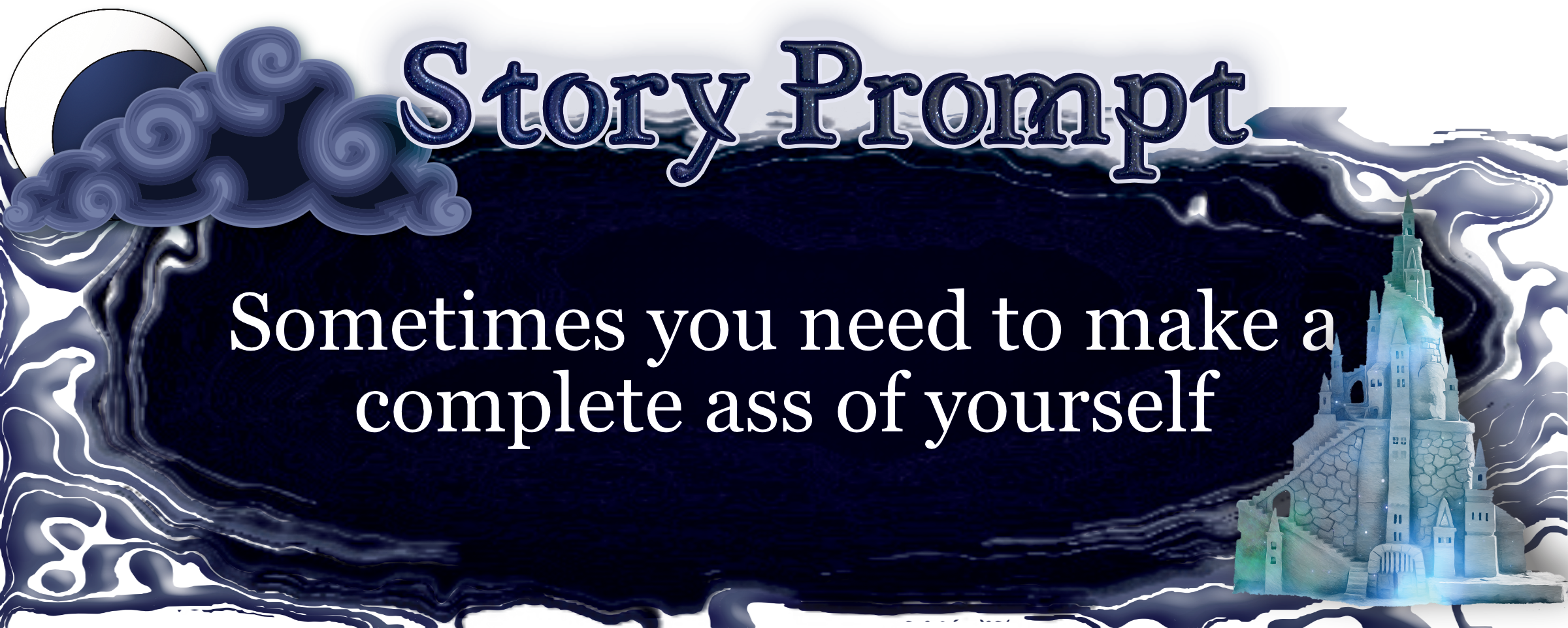 Author Jenna Eatough's Flash Fiction Story from writing prompt: Sometimes you need to make a complete ass of yourself