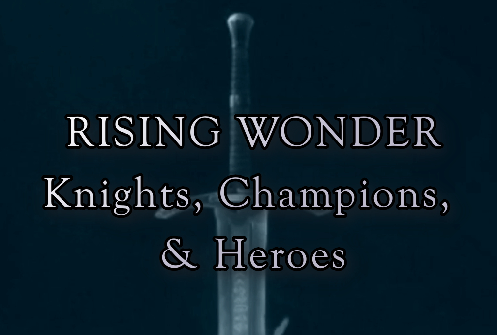 Rising Wonder: Knights, Champions, & Heroes - Authors Jenna Eatough - Robert Zangari - Dan Zangari - Teaser